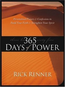 365 Days Of Power: Personalized Prayers And Confessions To Build Your Faith And Strengthen Your Spirit