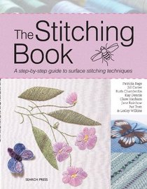 The Stitching Book: A Step-by-Step Guide to Surface Stitching Techniques
