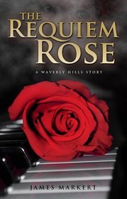 The Requiem Rose (Waverly Hills, Bk 1)