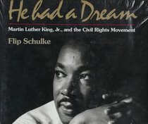 He Had a Dream: Martin Luther King, Jr., and the Civil Rights Movement