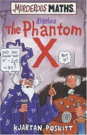 The Phantom X (Murderous Maths S.)