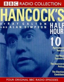 Hancock's Half Hour: Agricultural 'Ancock/The New Secretary/The Insurance Policy/The Election Candidate No.10 (BBC Radio Collection)