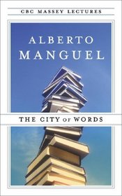 The City of Words: CBC Massey Lectures 2007