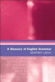A Glossary of English Grammar (Glossaries in Linguistics S.)