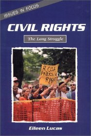 Civil Rights: The Long Struggle (Issues in Focus)