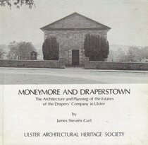 Moneymore and Draperstown: The Architecture and Planning of the Estates of the Drapers' Company in Ulster