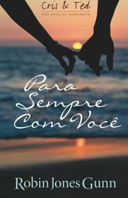 Para Sempre Com Voc (Cris & Ted NOS ANOS DO CASAMENTO) (Volume 1) (Portuguese Edition)