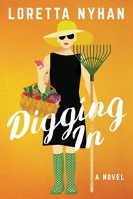 Digging In: A Novel