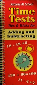 Success at School Time Tests Tips & Tricks for Adding and Subtracting