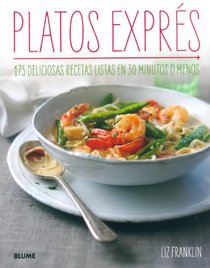 Platos exprs: 175 deliciosas recetas listas en 30 minutos o menos (Spanish Edition)