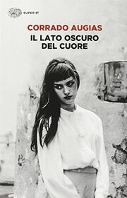 Il lato oscuro del cuore (Italian Edition)