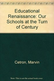 Educational Renaissance: Our Schools at the Turn of Century