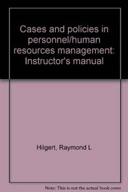 Cases and policies in personnel/human resources management: Instructor's manual
