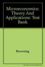 Microeconomics: Theory and Applications: Test Bank