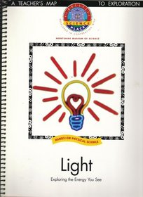 Light: Explore the Energy You See, TEACHER'S EDITION (Scholastic Science Place, Hands-on Physical Science, Developed in Cooperation with Montshire Museum of Science)