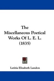 The Miscellaneous Poetical Works Of L. E. L. (1835)