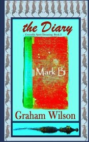 The Diary: Pocket Book Edition (Crocodile Spirit Dreaming) (Volume 2)