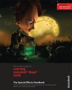 Learning Autodesk Maya 2008: The Special Effects Handbook
