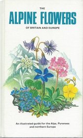 The alpine flowers of Britain and Europe