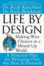 Life by Design: Making Wise Choices in a Mixed-Up World