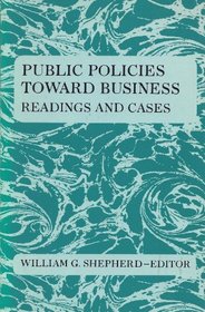 Public policies toward business: Readings and cases (The Irwin series in economics)
