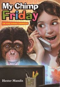 My Chimp Friday (Nana Banana Chronicles)