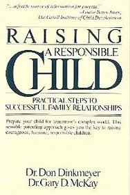 Raising a Responsible Child : How to Prepare Your Child for Today's Complex World