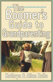 A Boomer's Guide to Grandparenting