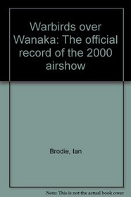 Warbirds over Wanaka: The official record of the 2000 airshow
