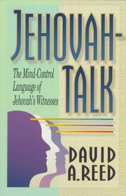 Jehovah-Talk: The Mind-Control Language of Jehovah's Witnesses