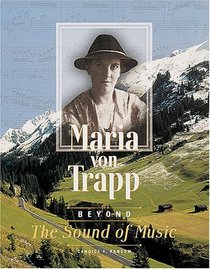Maria Von Trapp: Beyond The Sound of Music (Trailblazers Biographies)