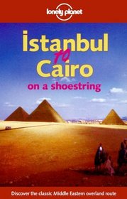 Lonely Planet Istanbul to Cairo on a Shoestring (Lonely Planet Shoestring Guides)