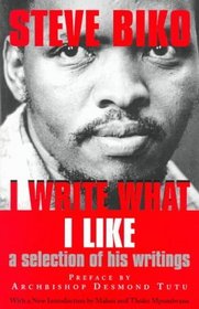 I Write What I Like: A Selection of His Writings