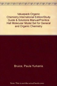 Valuepack:Organic Chemistry:International Edition/Study Guide & Solutions Manual/Prentice Hall Molecular Model Set for General and Organic Chemistry
