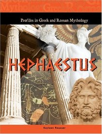 Hephaestus (Profiles in Greek and Roman Mythology)