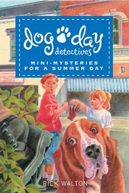 Dog Day Detectives: Mini-Mysteries for a Summer Day