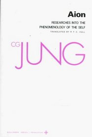 Aion : Researches into the Phenomonology of the Self (Collected Works of C.G. Jung, Volume 9.2)