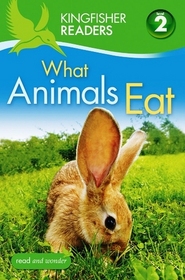 Kingfisher Readers L2: What Animals Eat