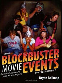 Group's Blockbuster Movie Events: Relevant Retreats and Movie Nights for Youth Ministry
