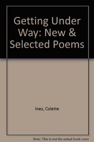 Getting Under Way: New & Selected Poems