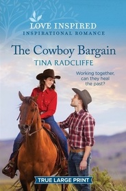 The Cowboy Bargain (Lazy M Ranch, Bk 2) (Love Inspired, No 1522) (True Large Print)
