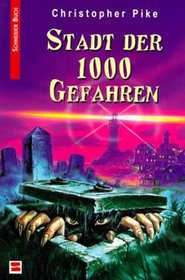 Stadt der 1000 Gefahren. ( Ab 10 J.).