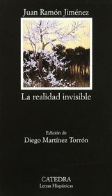 La realidad invisible / the Invisible Reality (Letras Hispanicas) (Spanish Edition)