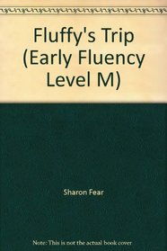 Fluffy's Trip (Early Fluency Level M)