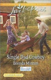 Single Dad Cowboy (Cooper Creek, Bk 9) (Love Inspired, No 854) (Larger Print)