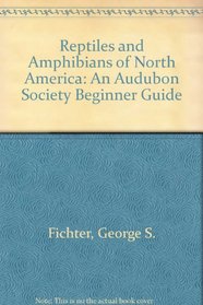 Reptiles and Amphibians of North America (Audubon Society Beginner Guide) (Audubon Society Beginner Guide)