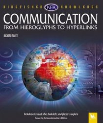 Communication : From Hieroglyphs to Hyperlinks (Kingfisher Knowledge)