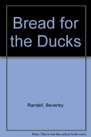 Bread for the Ducks