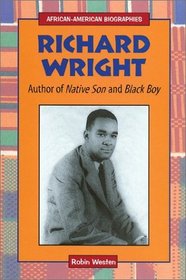 Richard Wright: Author of Native Son and Black Boy (African-American Biographies)