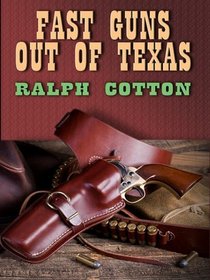 Fast Guns Out of Texas (Thorndike Large Print Western Series)
